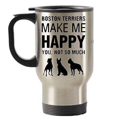 Boston Terriers Make Me Happy