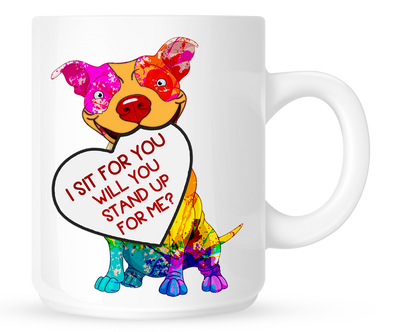 I sit for you - will you stand up for me? - Pit Bull Mug - Dogs Make Me Happy - 1