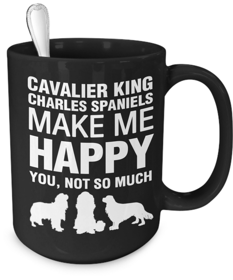 Cavalier King Charles Spaniels Make Me Happy - Dogs Make Me Happy - 4