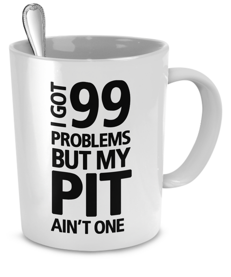 I got 99 problems but my Pit ain't one - Dogs Make Me Happy - 2