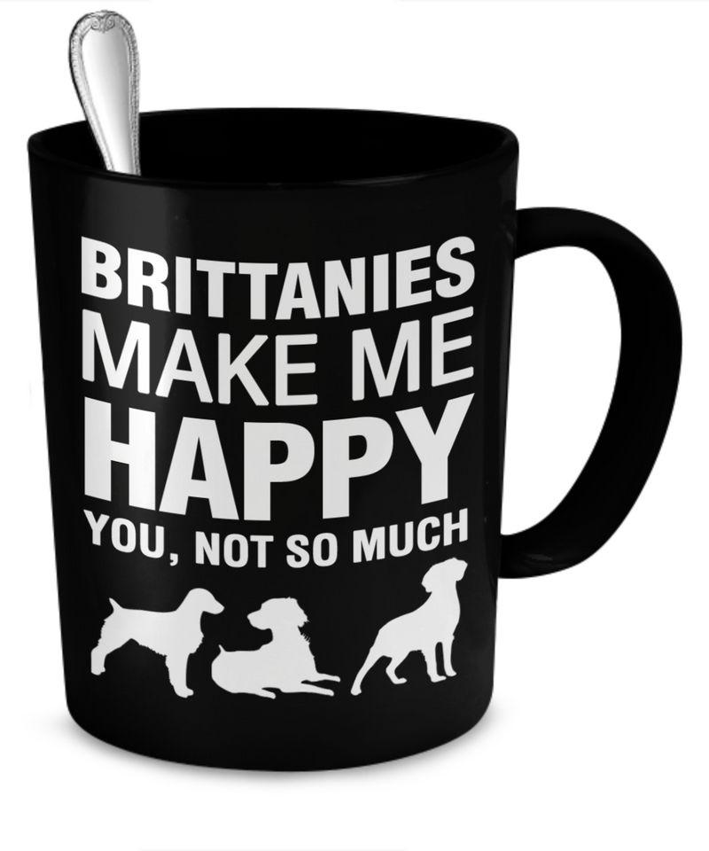 Brittanies Make Me Happy - Dogs Make Me Happy - 2