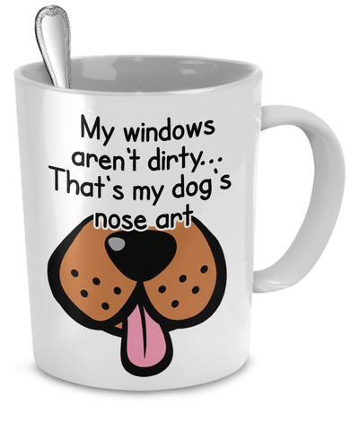 My windows aren't dirty...that's my dog's nose art - Dogs Make Me Happy - 2