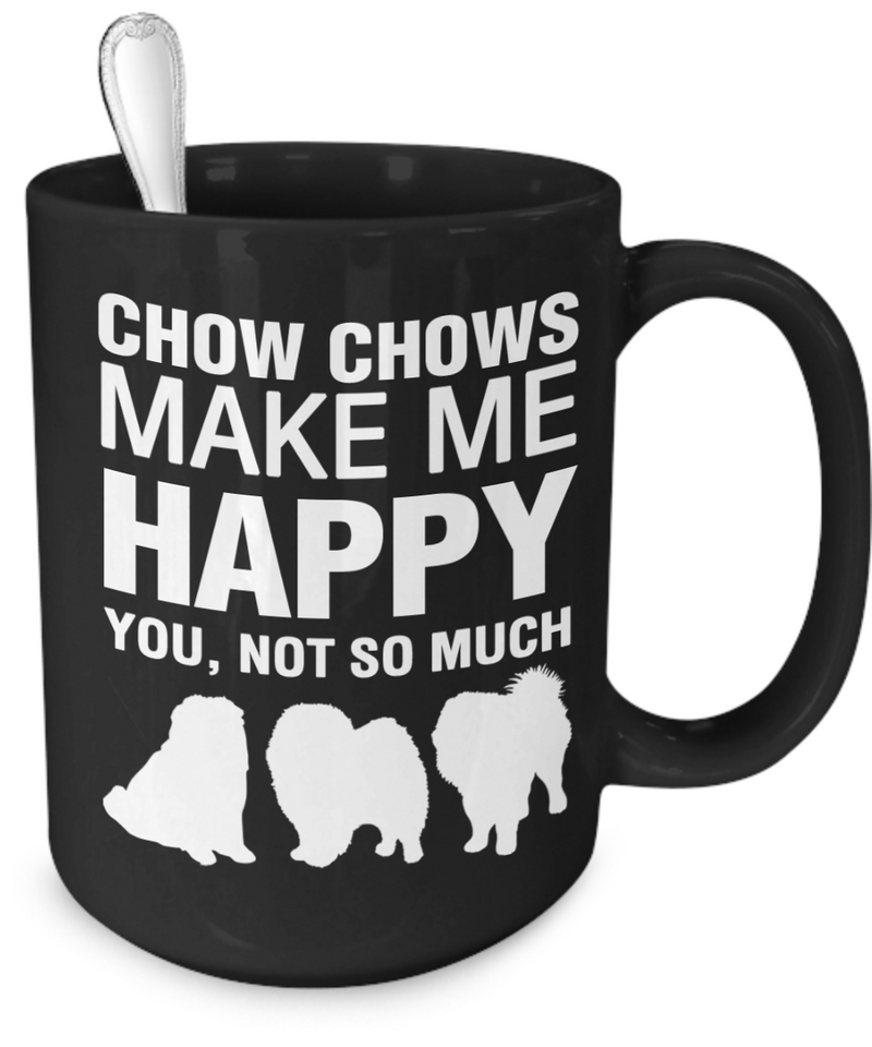 Chow Chows Make Me Happy - Dogs Make Me Happy - 4