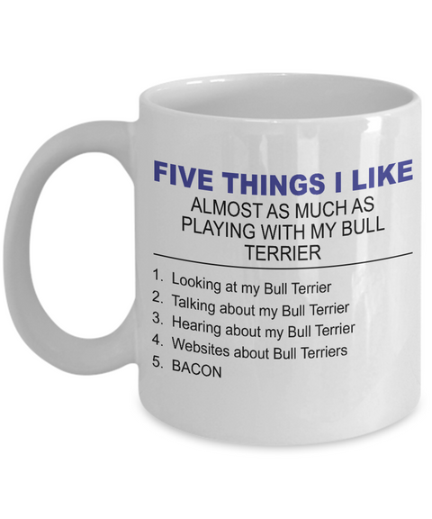 Five Thing I Like About My Bull Terrier - Dogs Make Me Happy - 1