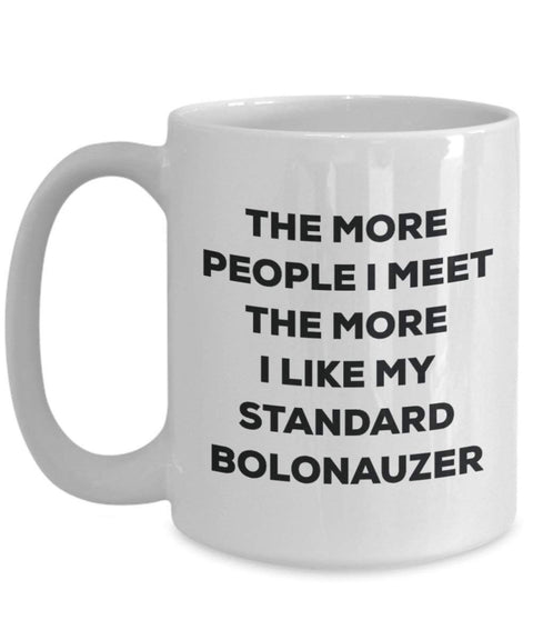 The more people i meet the more i Like My standard Bolonauzer mug – Funny Coffee Cup – Christmas Dog Lover cute GAG regalo idea 11oz Infradito colorati estivi, con finte perline