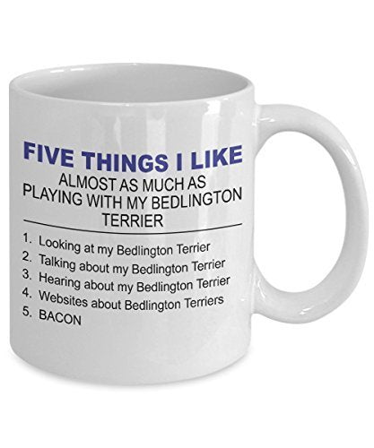 Bedlington Terrier Mug - Five Thing I Like About My Bedlington Terrier