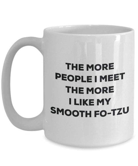 The more people i meet the more i Like My Smooth fo-tzu mug – Funny Coffee Cup – Christmas Dog Lover cute GAG regalo idea 15oz Infradito colorati estivi, con finte perline