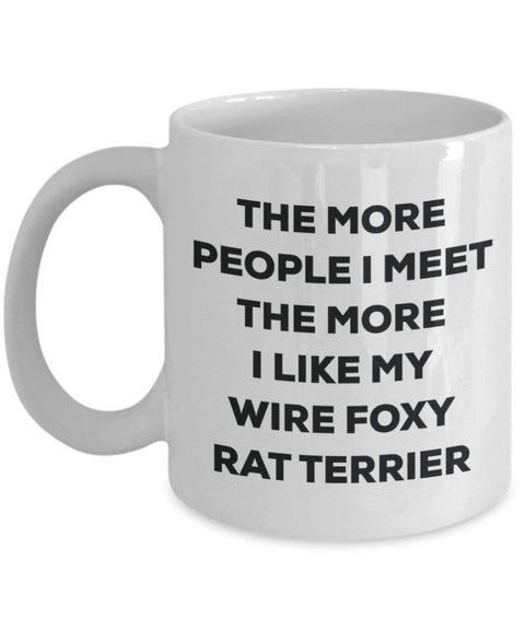 The more people i meet the more i Like My Wire Foxy Rat terrier mug – Funny Coffee Cup – Christmas Dog Lover cute GAG regalo idea 15oz Infradito colorati estivi, con finte perline