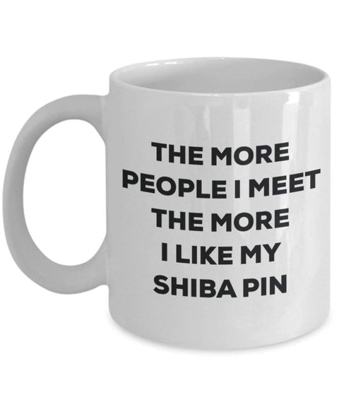 The more people i meet the more i Like My Shiba pin mug – Funny Coffee Cup – Christmas Dog Lover cute GAG regalo idea 15oz Infradito colorati estivi, con finte perline