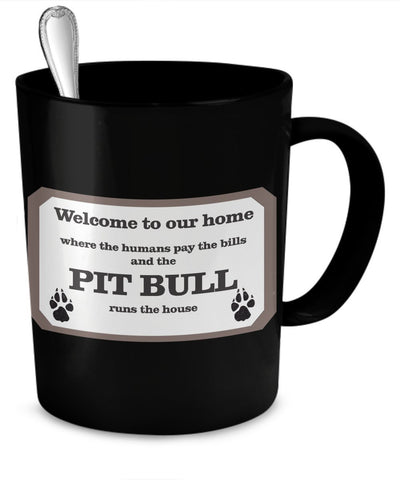 Where The Human Pay The Bills And The Pit Bull Runs The House