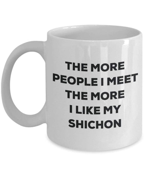 The more people i meet the more i Like My Shichon mug – Funny Coffee Cup – Christmas Dog Lover cute GAG regalo idea 11oz Infradito colorati estivi, con finte perline