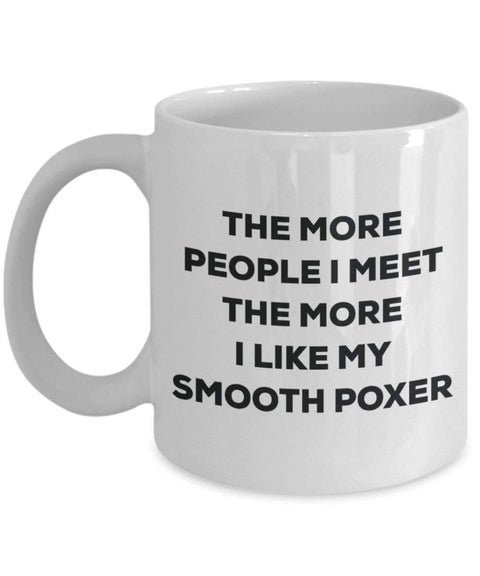 The more people i meet the more i Like My Smooth Poxer mug – Funny Coffee Cup – Christmas Dog Lover cute GAG regalo idea 15oz Infradito colorati estivi, con finte perline