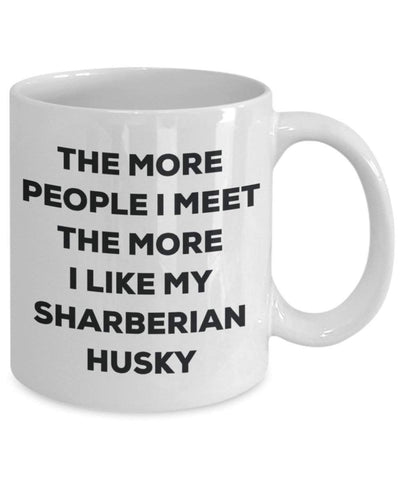 The more people I meet the more I like my Sharberian Husky Mug