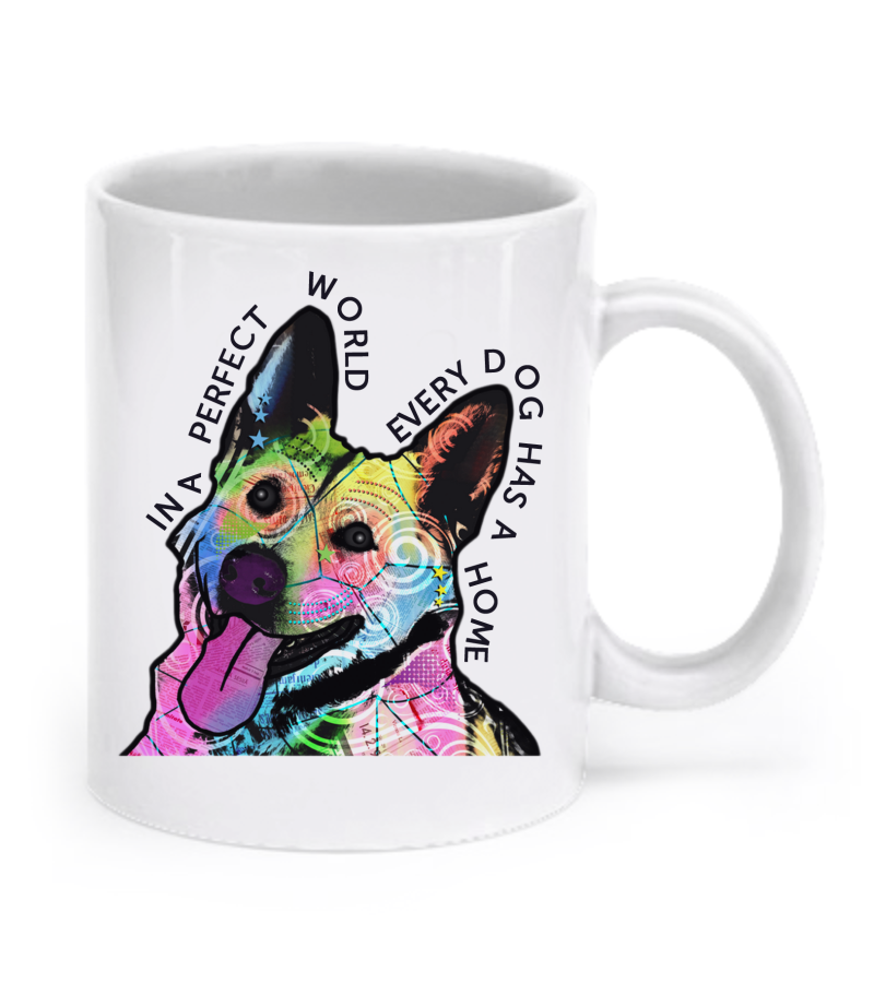 In a perfect world every dog has a home - German Shepherd Mug - Dogs Make Me Happy - 1