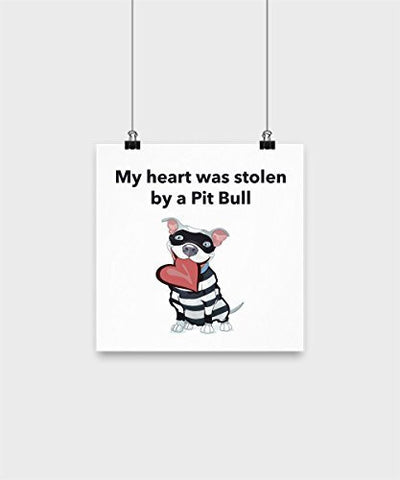 Funny Pit Bull Poster - My Heart Was Stolen By A Pit Bull Poster - Pit Bull Lover Gifts - Pit Bull Items - Dogs Make Me Happy