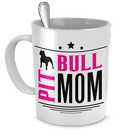 Pit Bull Mom Coffee Mug For Dog PitBull Lovers - Unique Gift Idea - Ceramic 11 Oz Cup - Dogs Make Me Happy