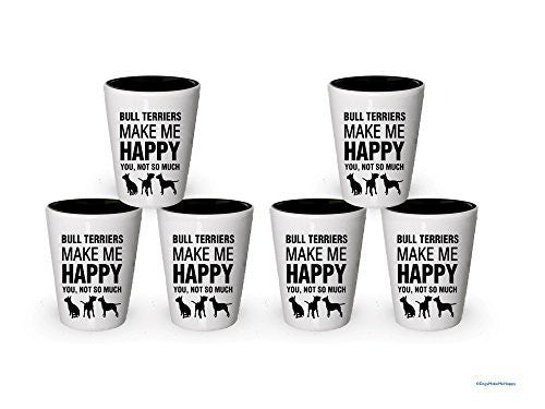 Bull Terriers Make Me Happy Shot glass - Bull Terriers Gifts