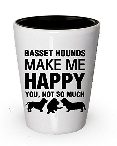 Basset Hounds Make Me Happy Shot Glass - Dog Lover Gift Idea