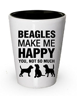Beagles Make Me Happy Shot Glass - Dog Lover Gift IDea