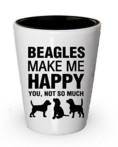 Beagles Make Me Happy Shot Glass - Dog Lover Gift IDea