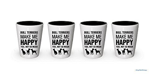 Bull Terriers Make Me Happy Shot glass - Bull Terriers Gifts