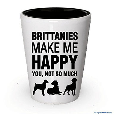Brittanies Make Me Happy Shot Glass- Brittanies Gifts