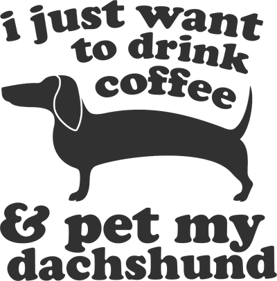 I just want to drink coffee and pet my dachshund - mug - Dogs Make Me Happy - 2