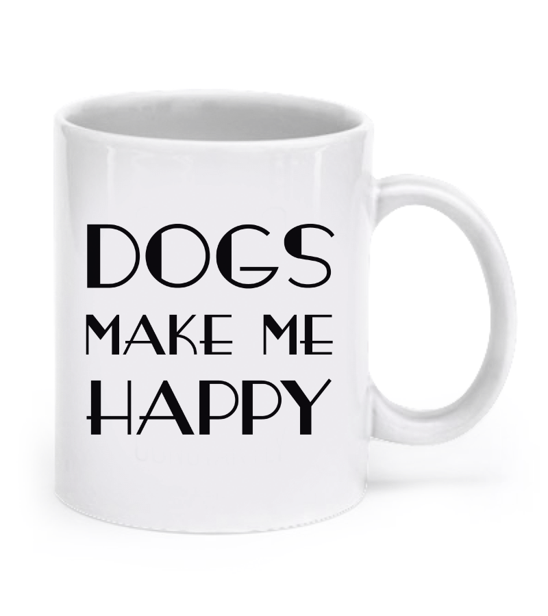 Dogs make me happy mug - Dogs Make Me Happy - 1