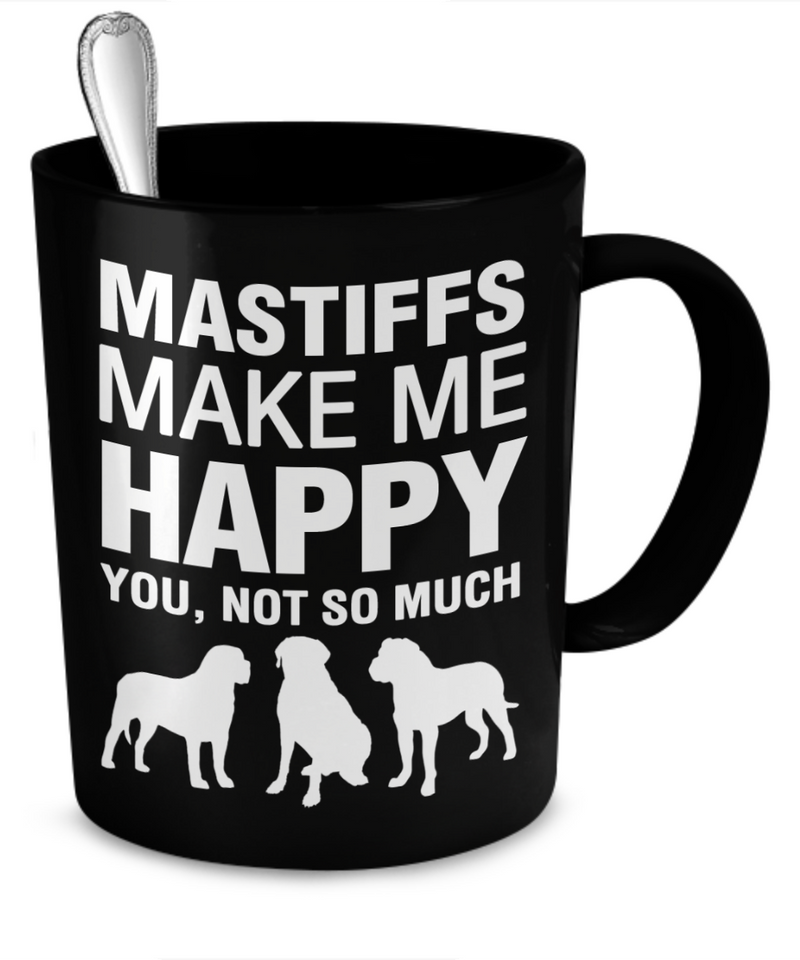 Mastiffs Make Me Happy