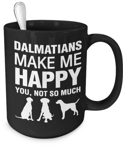 Dalmatians Make Me Happy - Dogs Make Me Happy - 4