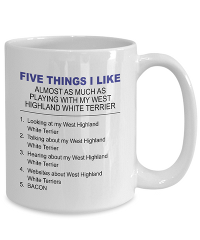 Five Thing I Like About My West Highland White Terrier - Dogs Make Me Happy - 4