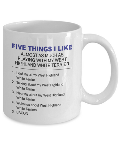 Five Thing I Like About My West Highland White Terrier - Dogs Make Me Happy - 2
