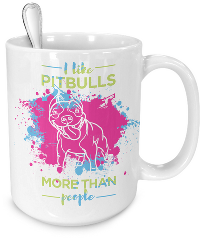 I like Pit Bulls more than people - splash mug - Dogs Make Me Happy - 6