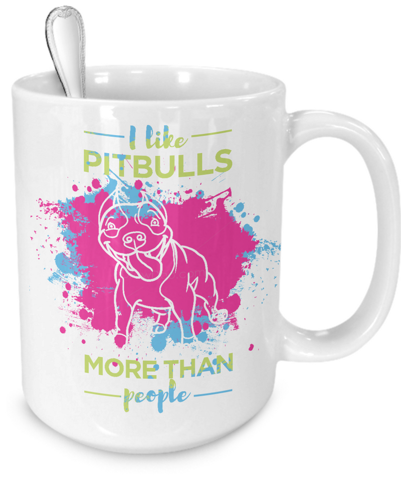 I like Pit Bulls more than people - splash mug - Dogs Make Me Happy - 6