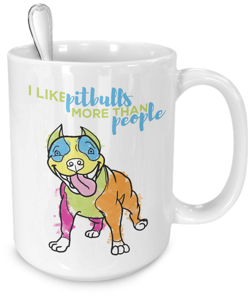 I like Pit Bulls more than people - colorful mug - Dogs Make Me Happy - 6