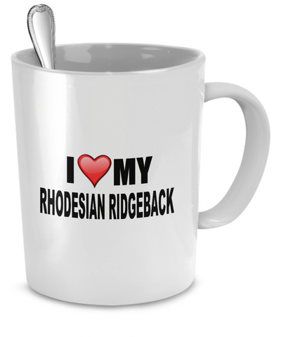 I Love My Rhodesian Ridgeback - Dogs Make Me Happy - 2