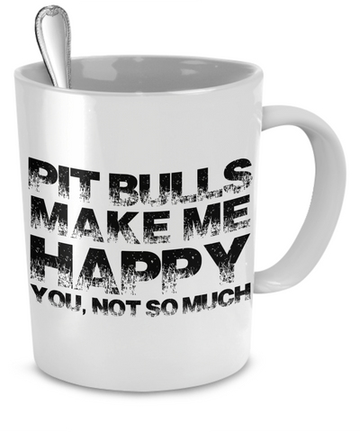 Pit Bulls Make Me Happy - Dogs Make Me Happy - 2