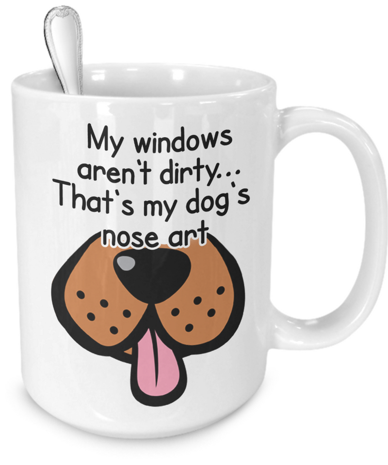 My windows aren't dirty...that's my dog's nose art - Dogs Make Me Happy - 4