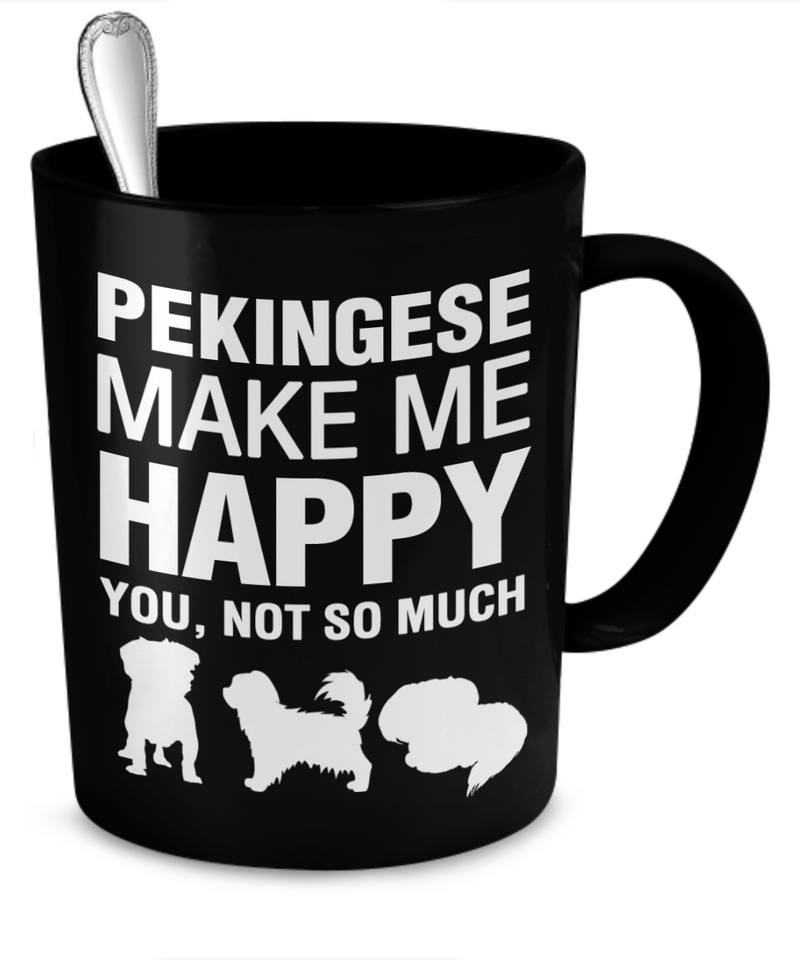 Pekingese Make Me Happy - Dogs Make Me Happy - 2