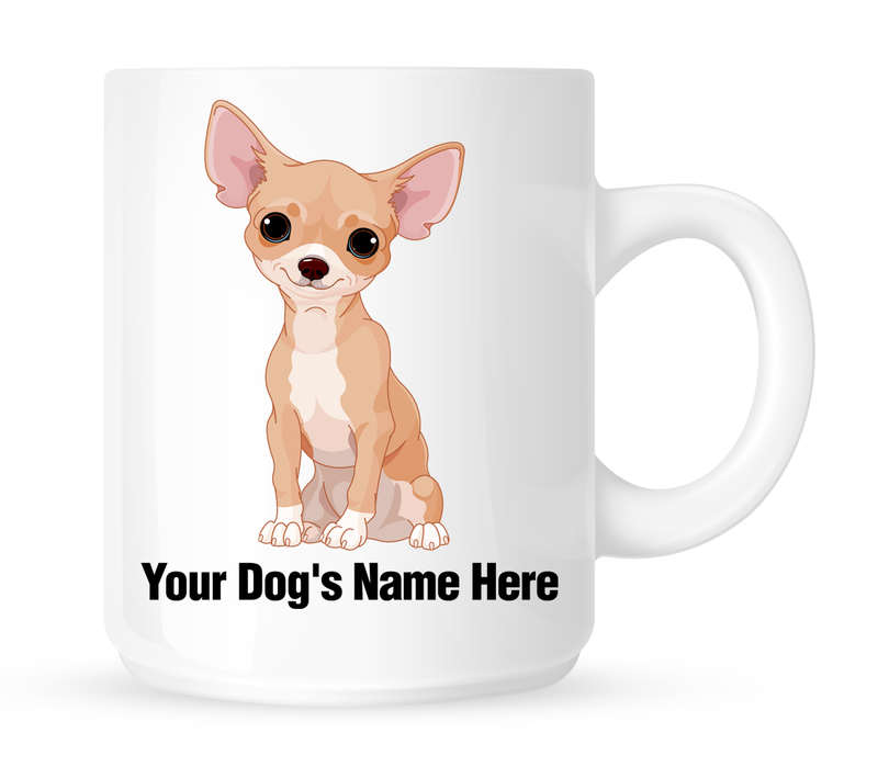Personalized mug for your Chihuahua - Dogs Make Me Happy