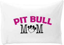 Pit Bull Mom - pillow case - Dogs Make Me Happy - 1