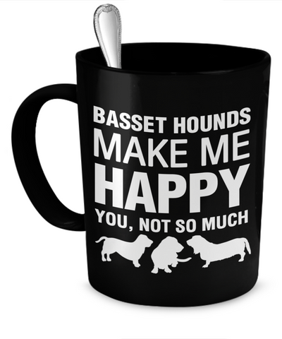 Basset Hounds Make Me Happy - Dogs Make Me Happy - 1