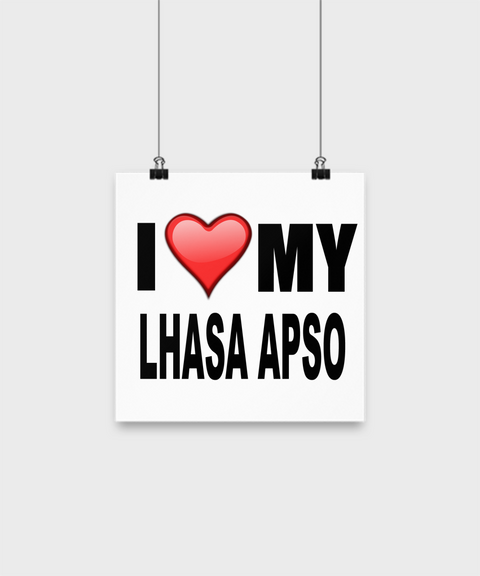 I Love My Lhasa Apso-Poster - Dogs Make Me Happy - 1