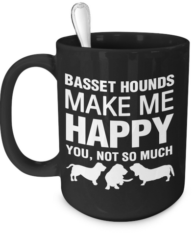 Basset Hounds Make Me Happy - Dogs Make Me Happy - 3