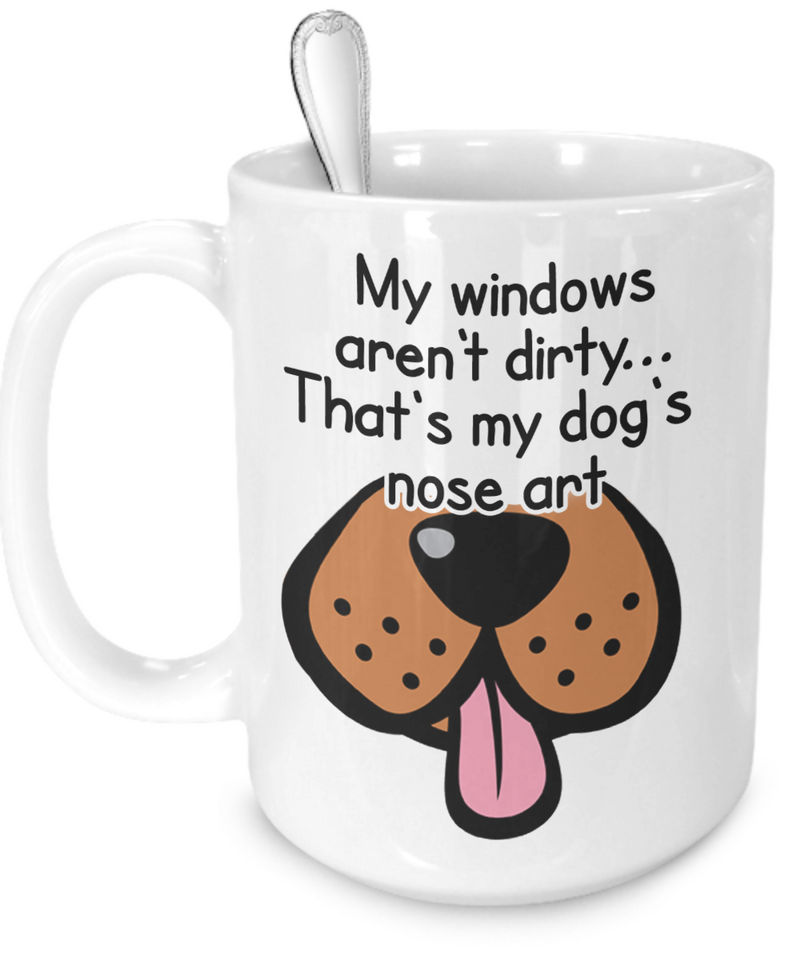 My windows aren't dirty...that's my dog's nose art - Dogs Make Me Happy - 3