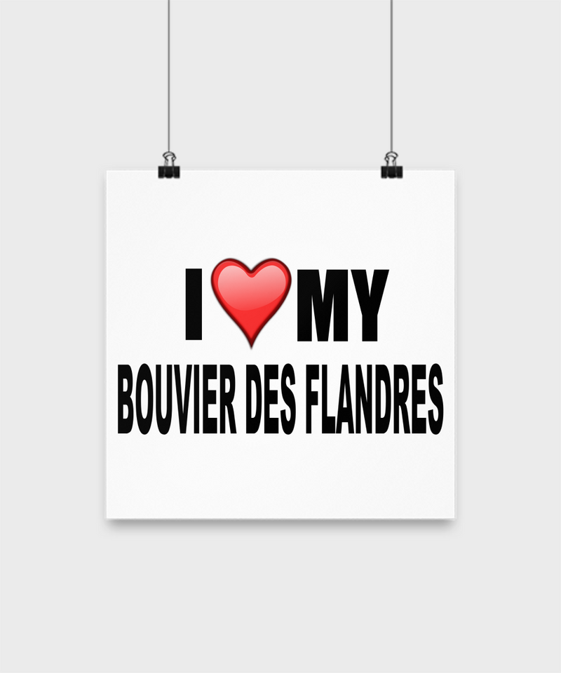 I Love Bouvier Des Flandres -Poster - Dogs Make Me Happy - 3