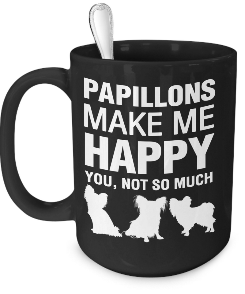 Papillons Make Me Happy - Dogs Make Me Happy - 3