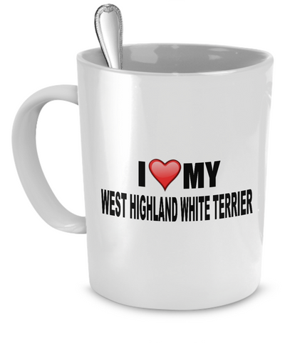 I Love My West Highland White Terrier - Dogs Make Me Happy - 1