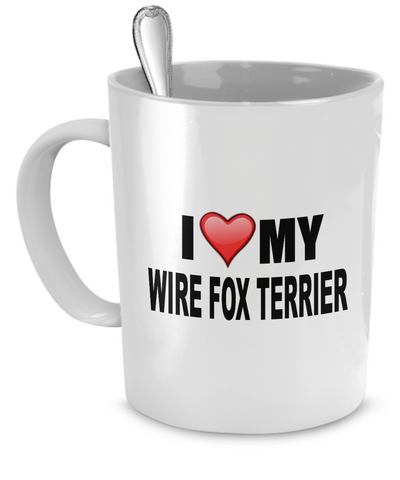I Love My Wire Fox Terrier - Dogs Make Me Happy - 1