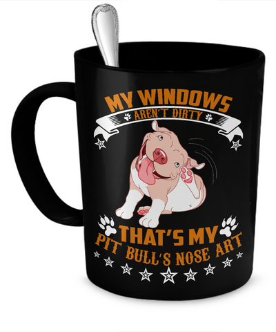 My windows aren't dirty - that's my Pit Bull's nose art - Dogs Make Me Happy - 3